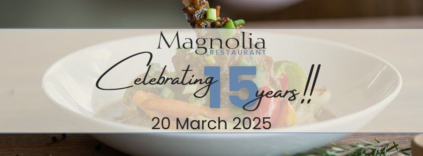 Magnolia - Celebrating 15 Years