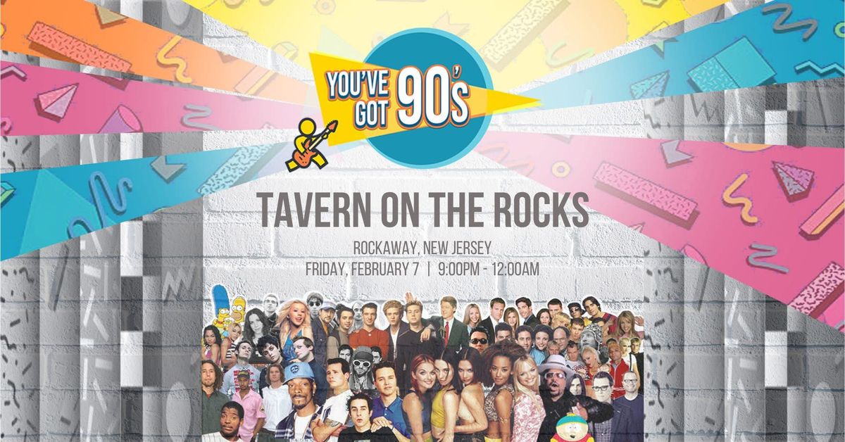 You've Got 90's at Tavern on the Rocks