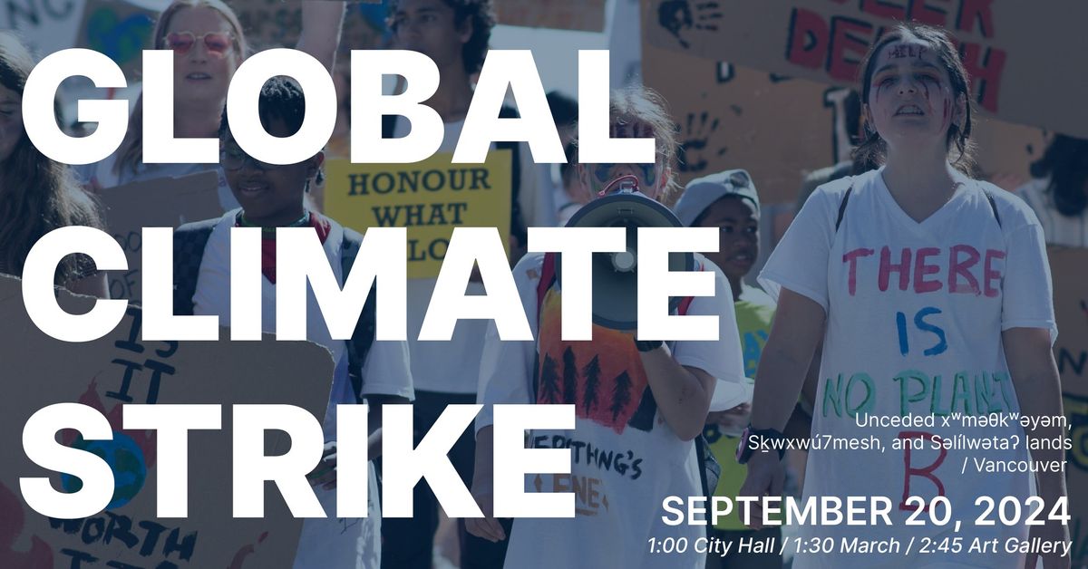 Global Climate Strike 2024 - Vancouver (X\u02b7m\u0259\u03b8k\u02b7\u0259y\u0313\u0259m, S\u0259l\u0313ilw\u0259ta\u0241\u026c, and S\u1e35wx\u0331w\u00fa7mesh Unceded lands)