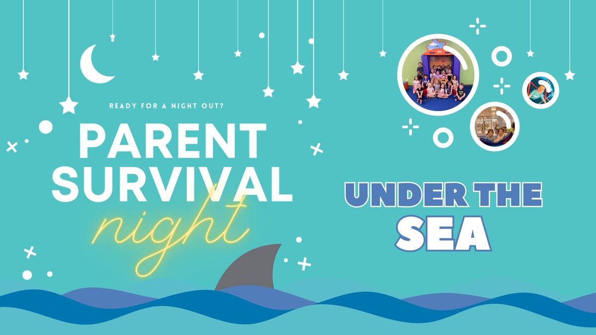 Parents Survival Night - Under the Sea