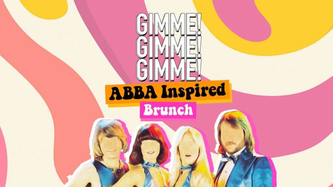  GIMME! GIMME! GIMME! ABBA Brunch - presented by The Brunch Club