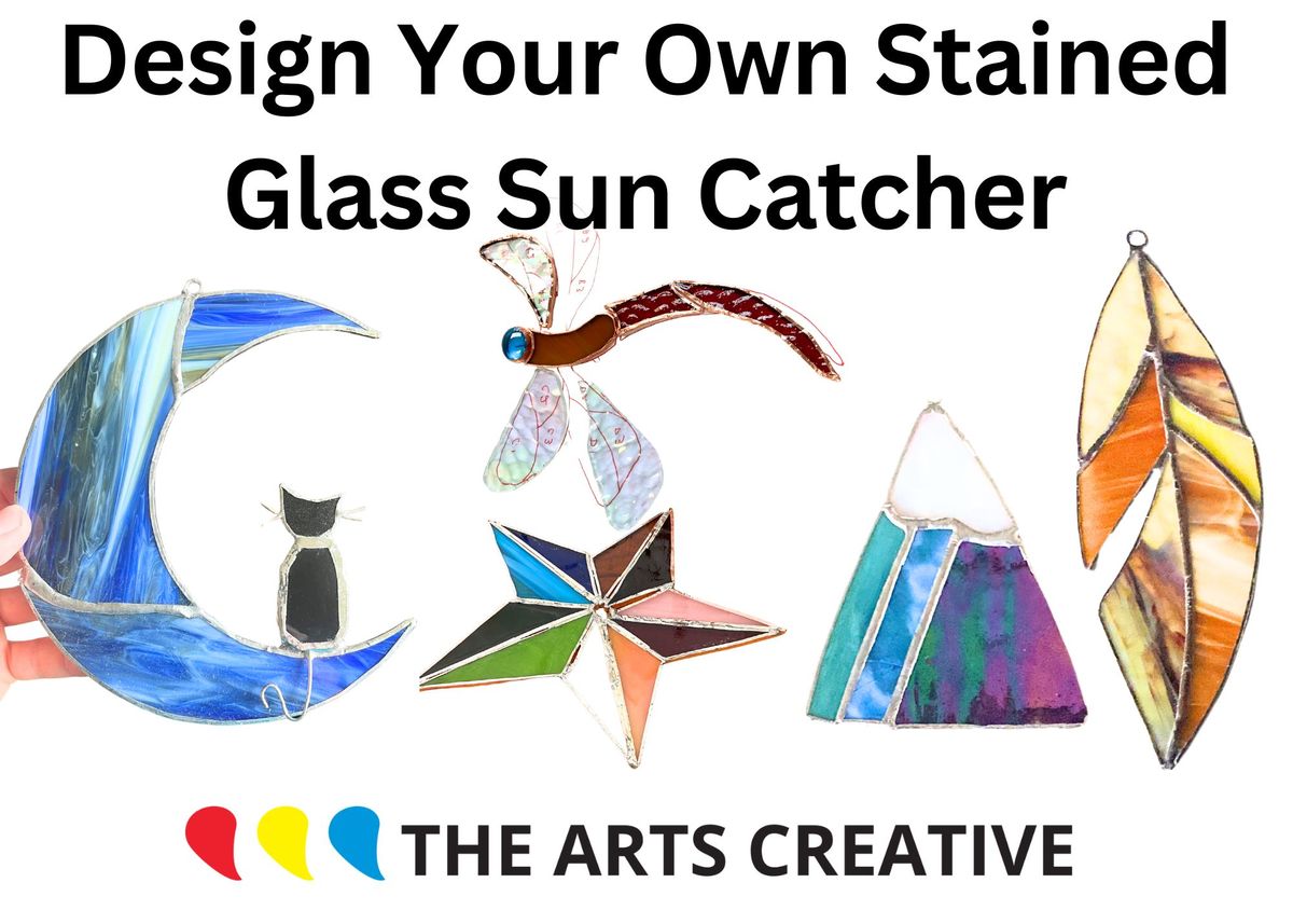  August 3rd Design Your Own Stained Glass Sun Catcher-*Previous Copper Foil Experience Suggested