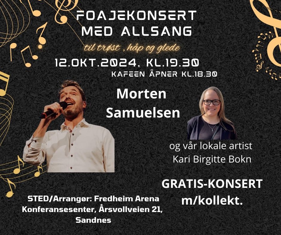 Foajekonsert med allsang - til tr\u00f8st,h\u00e5p og glede.