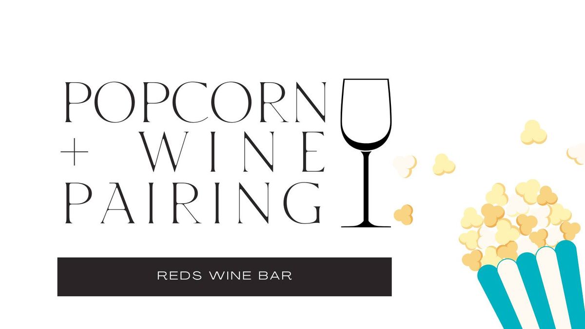 Popcorn + Wine Pairings