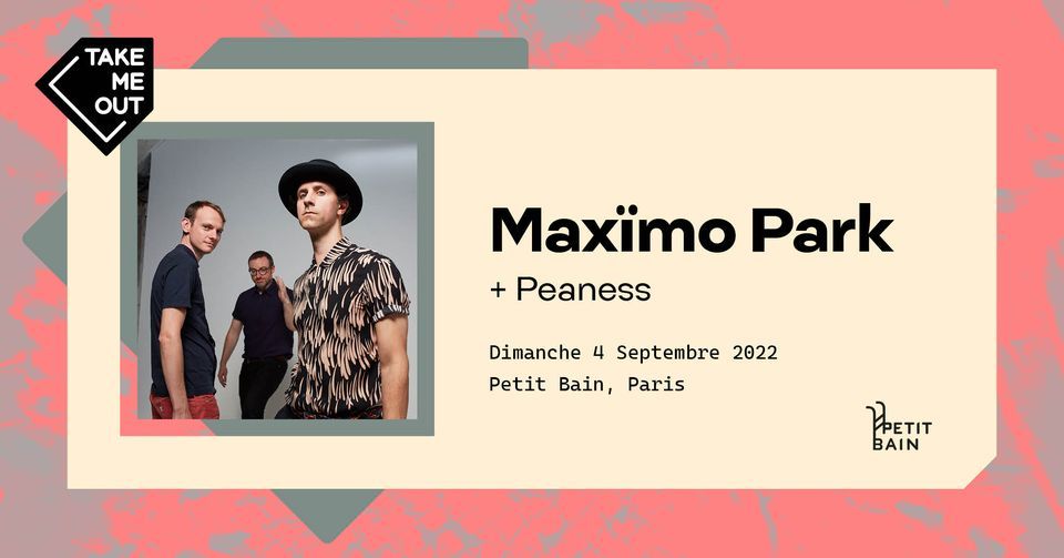 Max\u00efmo Park + Peaness \u2022 Petit Bain, Paris