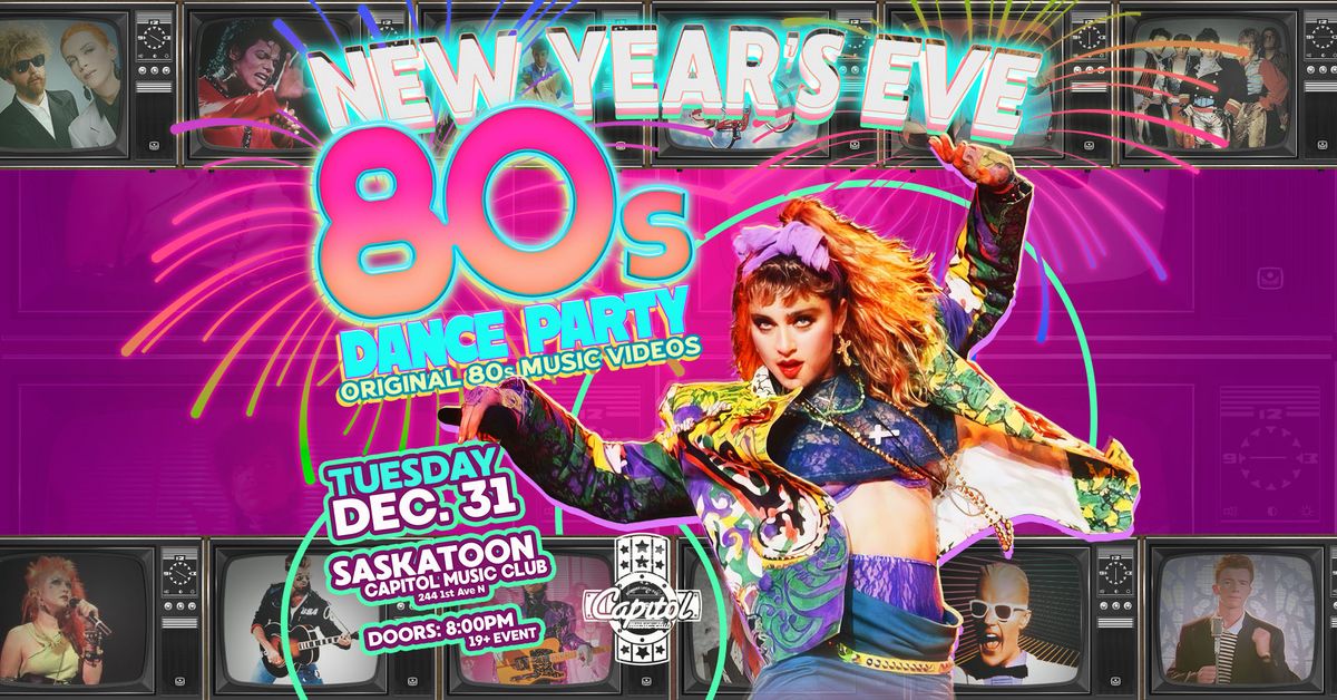 80s Dance Party Saskatoon - New Year's Eve!