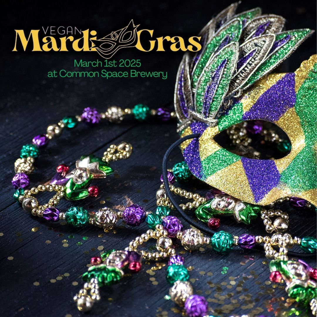 Vegan Mardi Gras! Presented by The Plant Base LA + Common Space Brewery!