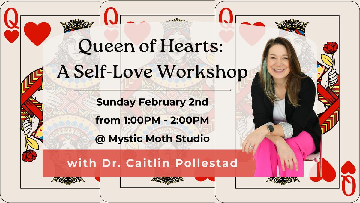 Queen of Hearts: A Self-Love Workshop