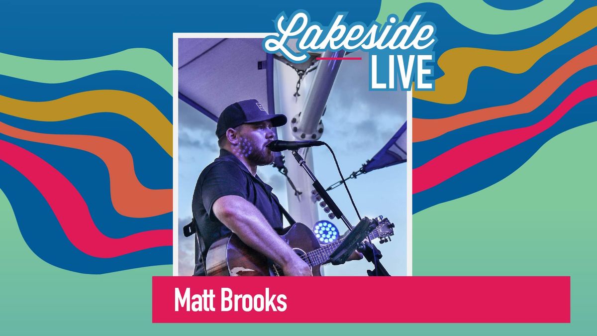  Lakeside Live Music: Matt Brooks