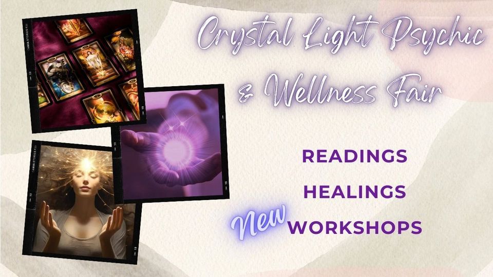 Crystal Light Psychic & Wellness Fair (& Workshop)