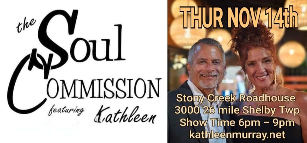 THUR NOV 14th Soul Commission  ft Kathleen Murray @Stony Crek Roadhouse , Shelby Twp 6p -9p