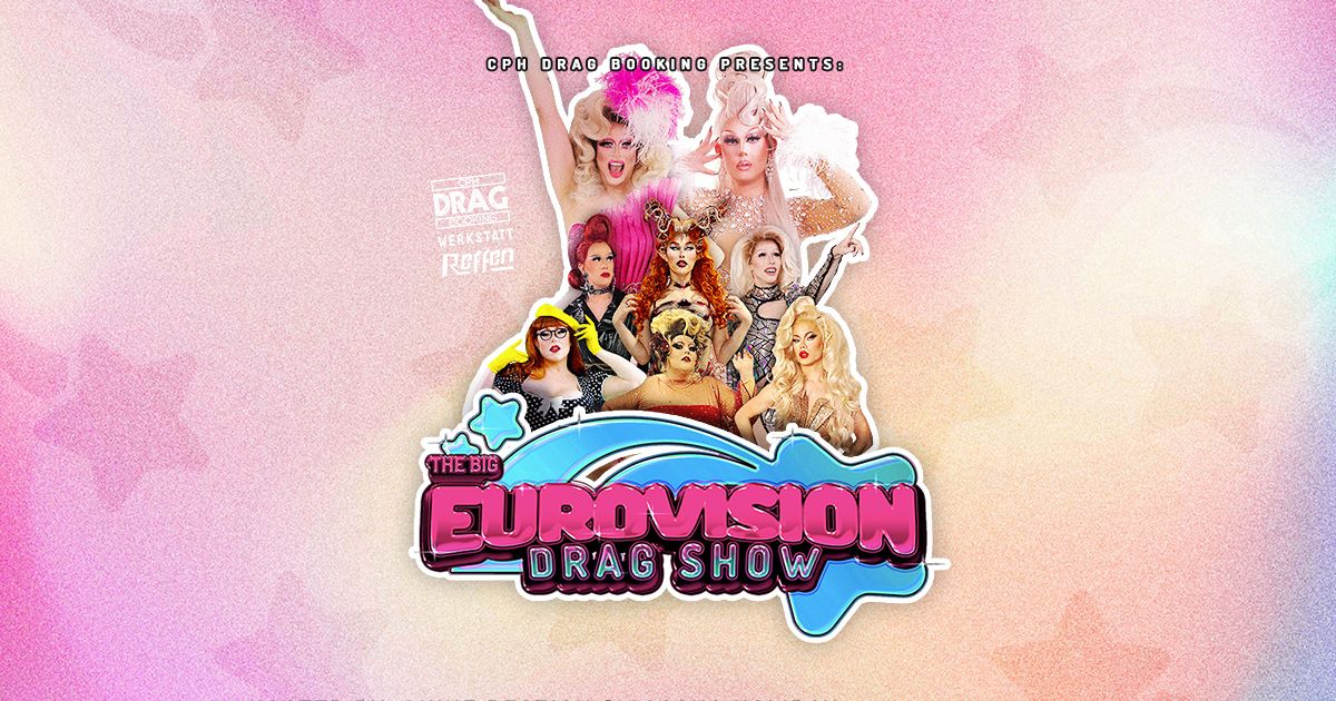 THE BIG EUROVISION DRAG SHOW!