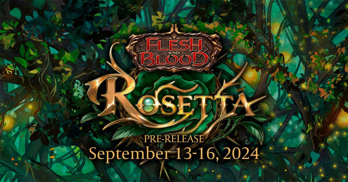 Flesh and Blood Rosetta Pre-release Event