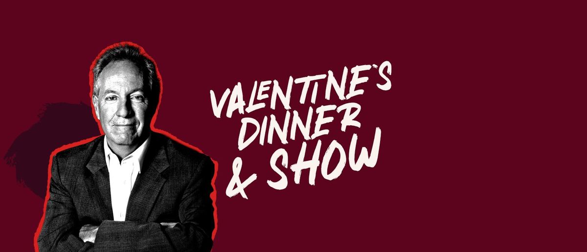 Valentine's Dinner & Show