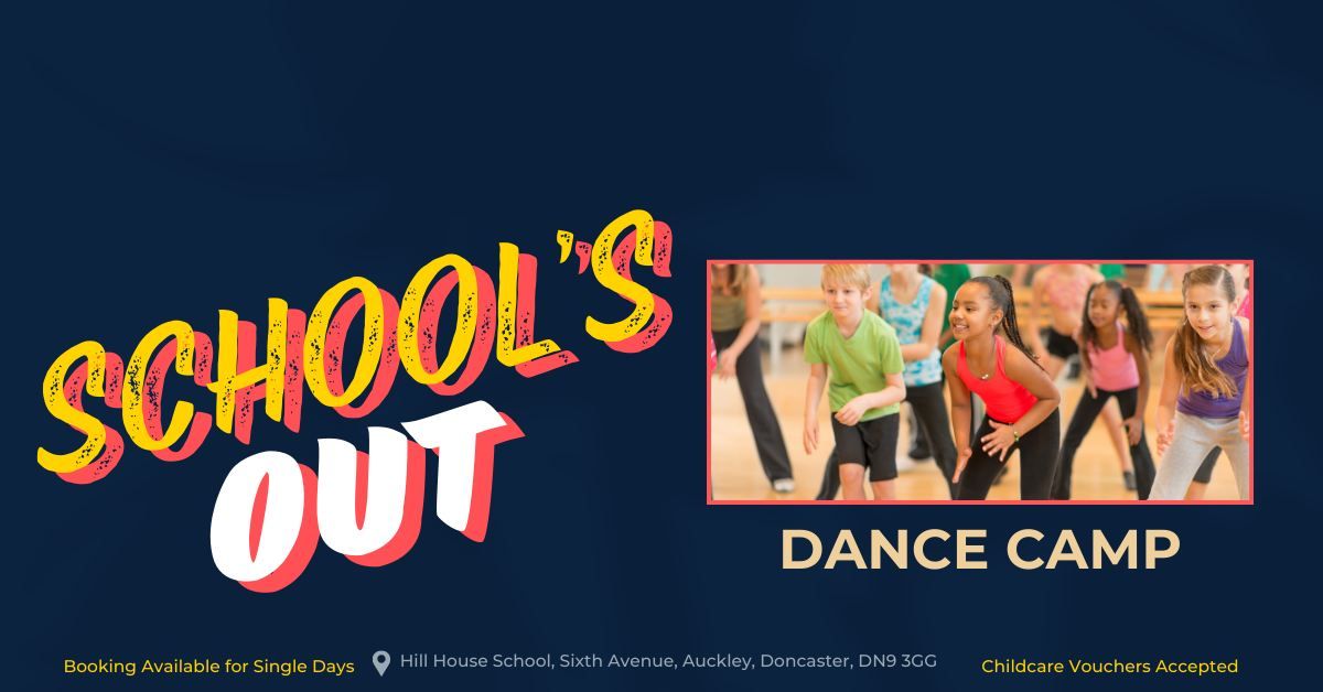 SCHOOL'S OUT - DANCE CAMP