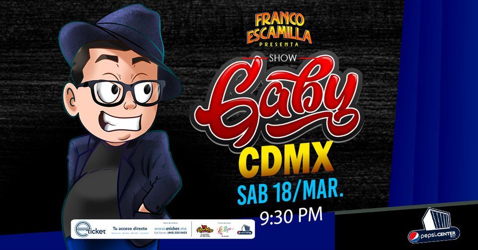 FRANCO ESCAMILLA PRESENTA SHOW GABY