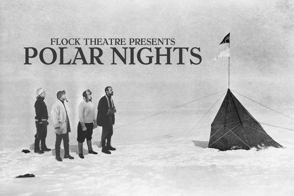 Polar Nights | Unscripted Play by Flock Theatre 