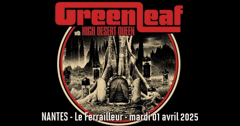 Greenleaf, High Desert Queen \/\/ Nantes