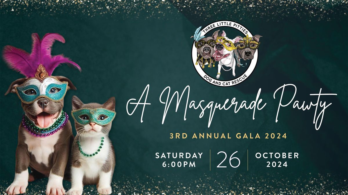 A Masquerade Pawty- Three Little Pitties 3rd Annual Gala