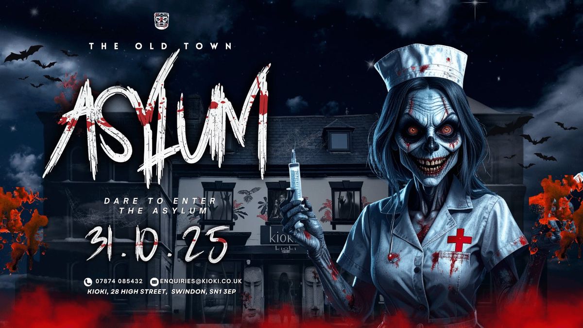 Dare to enter The Old Town Asylum - Friday 31st October