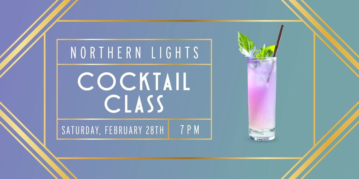 Northern Lights Cocktail Class