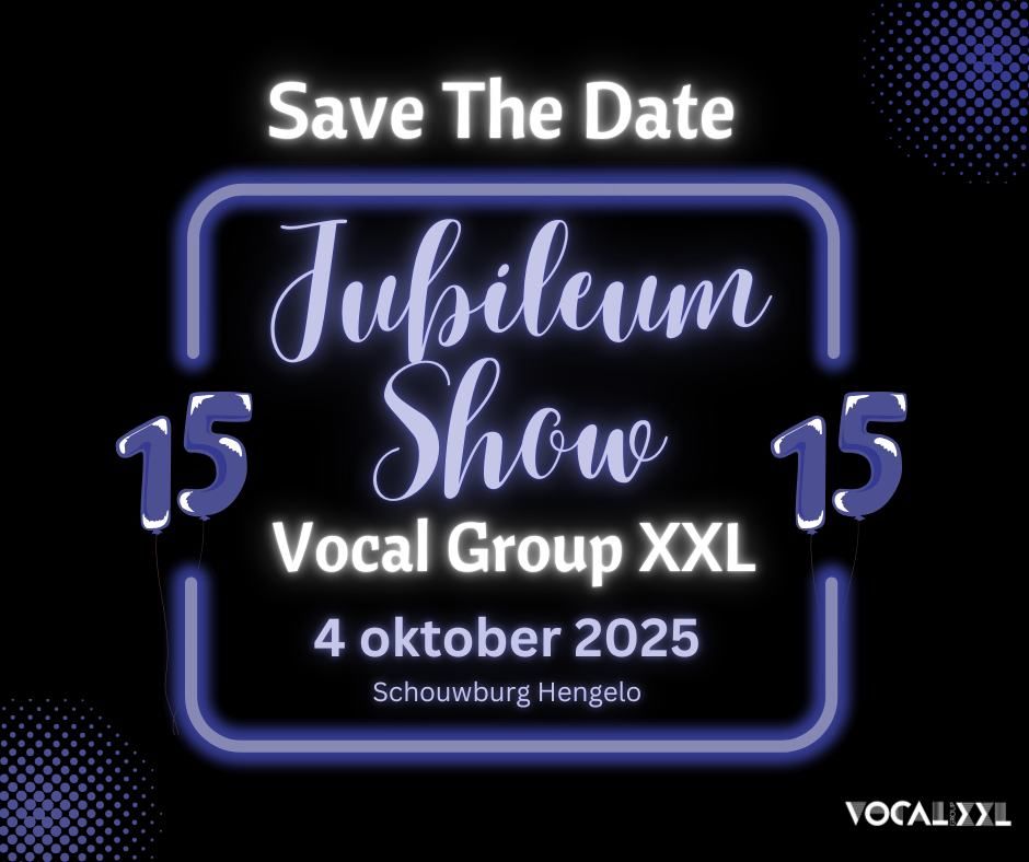 Jubileum Show Vocal Group XXL 15 Jaar!