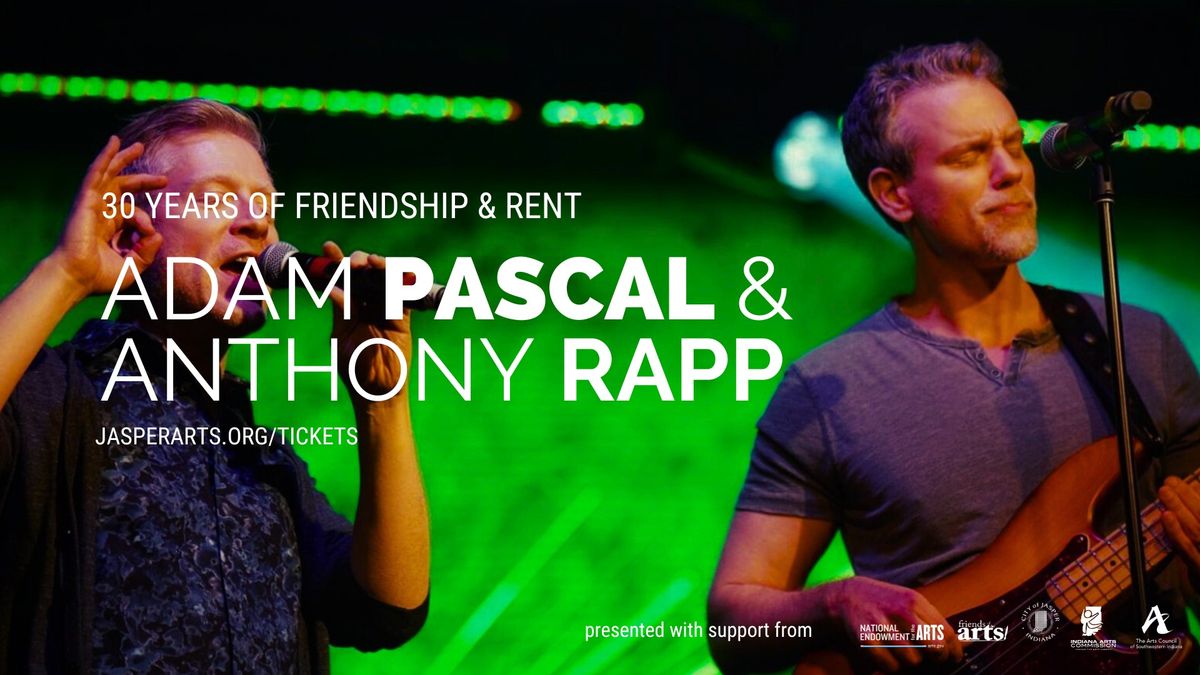 Adam Pascal & Anthony Rapp: Celebrating 30 Years of Friendship & RENT