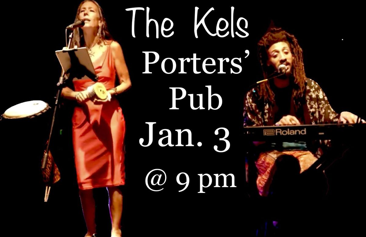 THE KELS \u201cNew Year First Friday\u201d at Porters\u2019 Pub!