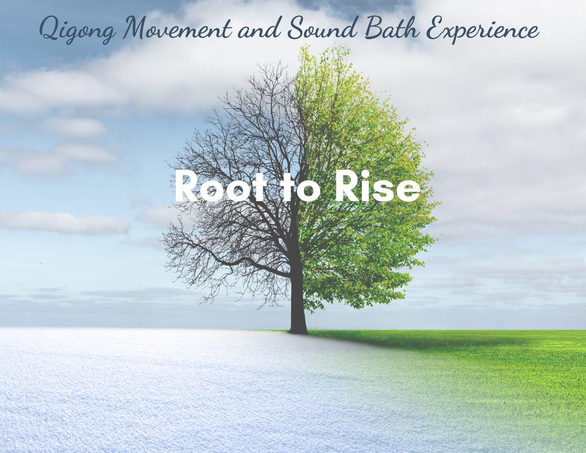 Root to Rise - a Qigong, Yin Yoga and Sound Bath Experience