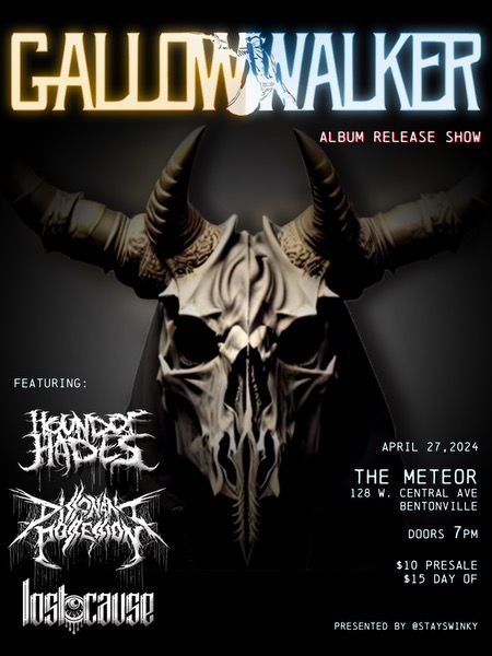 GALLOWWALKER album release + HOUND OF HADES \/\/ LOST CAUSE \/\/ DISSONANT POSSESSION