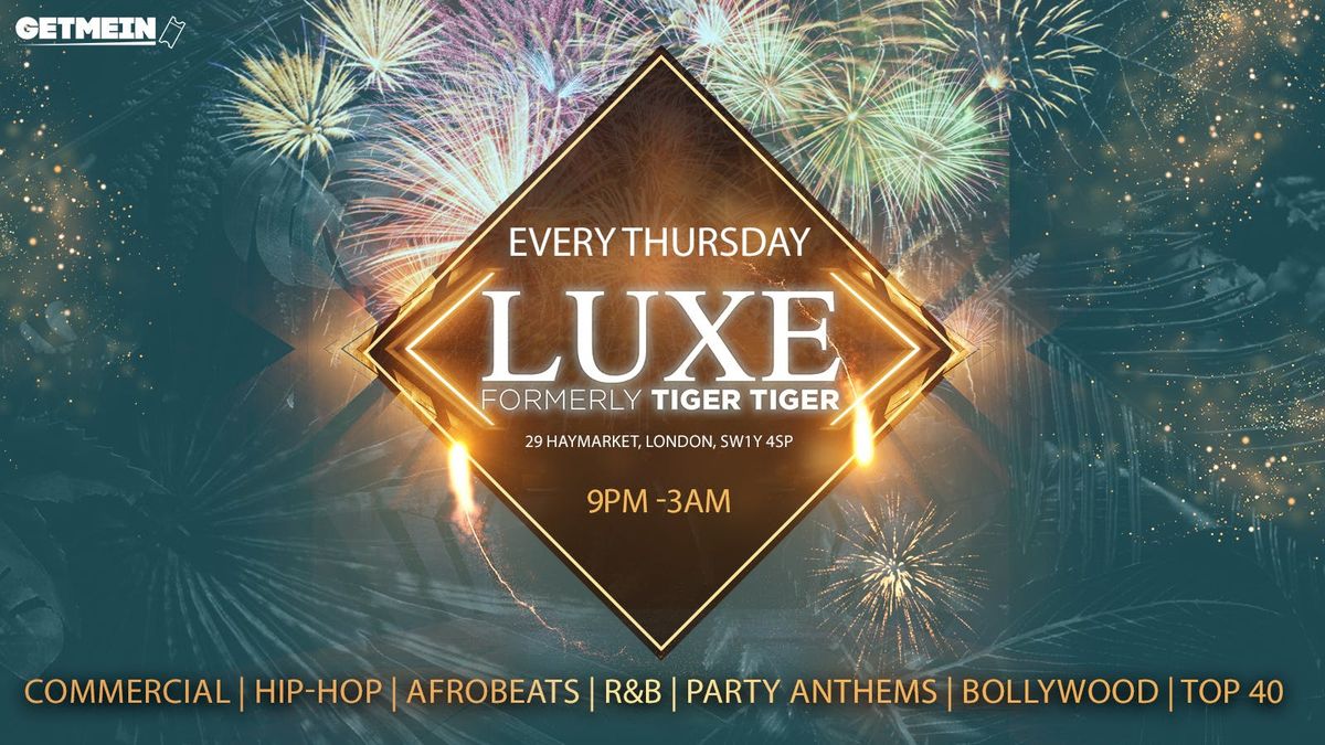 TIGER TIGER Luxe Thursdays \/\/ Hip-Hop, Afrobeats, Reggaeton, R&amp;B, Bollywood, Club Anthems