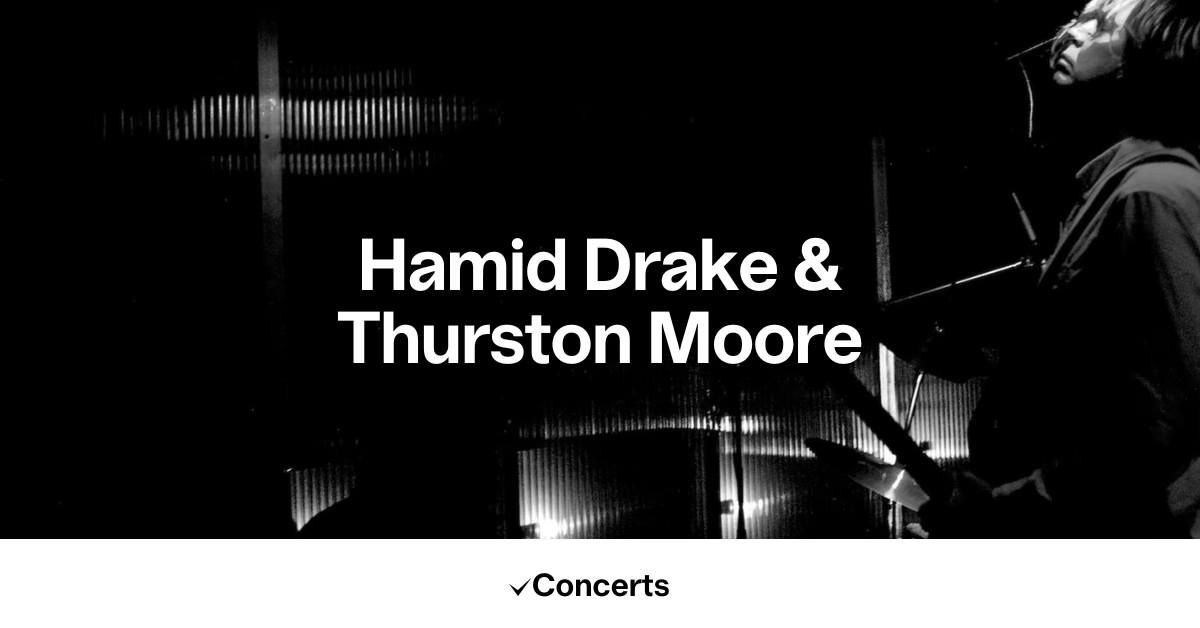 Hamid Drake & Thurston Moore