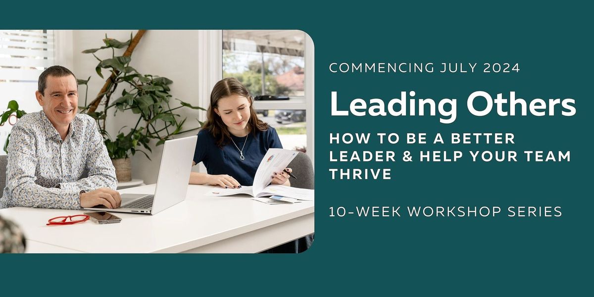 Leading Others - 10 Week Workshop Series