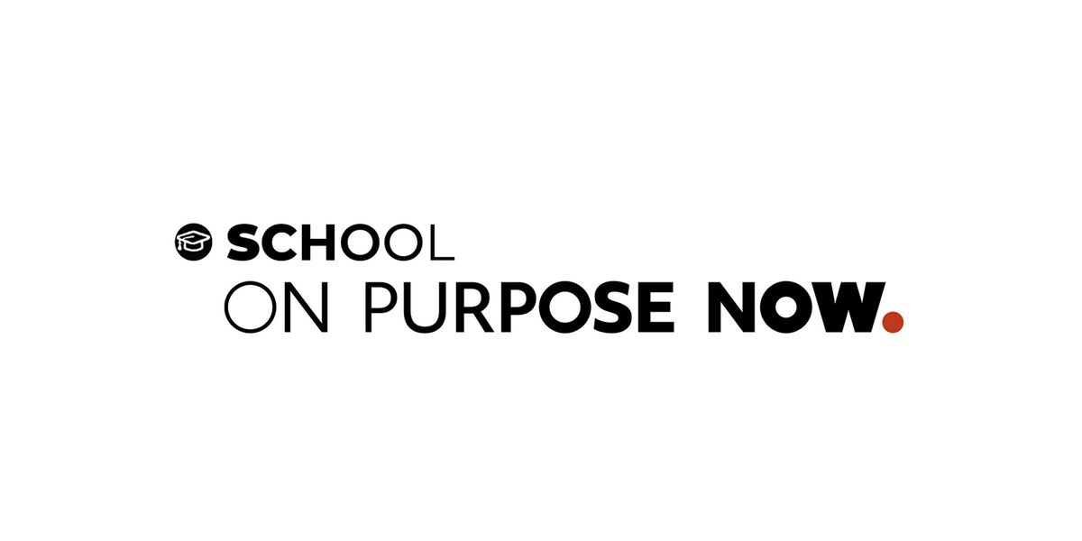 School on Purpose Now
