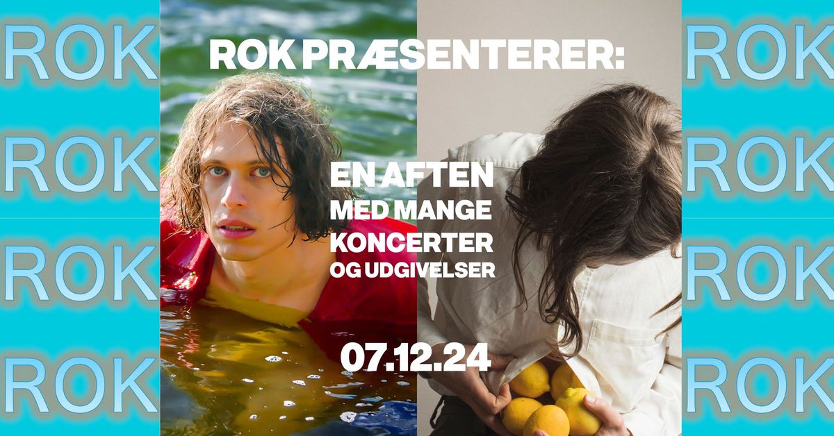 ROK pr\u00e6senterer: en aften med mange koncerter og udgivelser