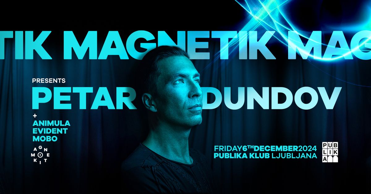 Magnetik x Publika pres. PETAR DUNDOV