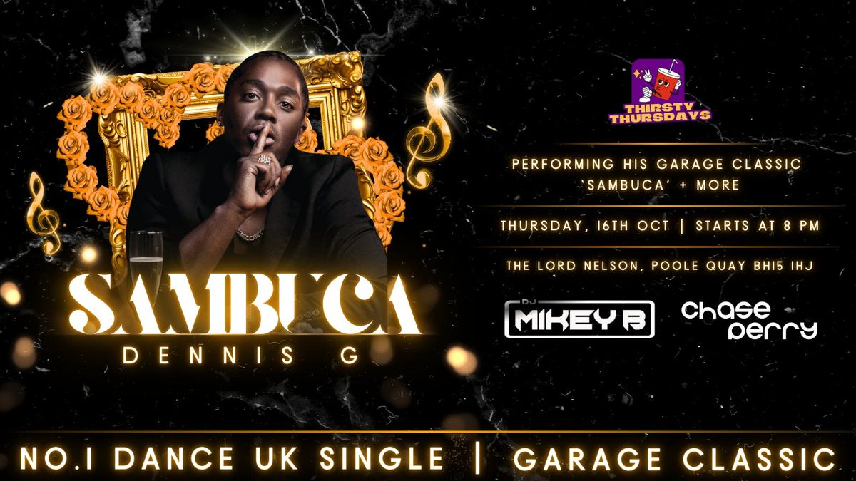 Dennis 'Sambuca' G Live @ Thirsty Thursdays
