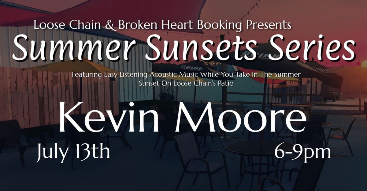 Summer Sunsets Series w\/ Kevin Moore 