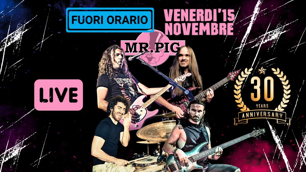 MR. PIG LIVE \ud83c\udfb8 Fuori Orario 