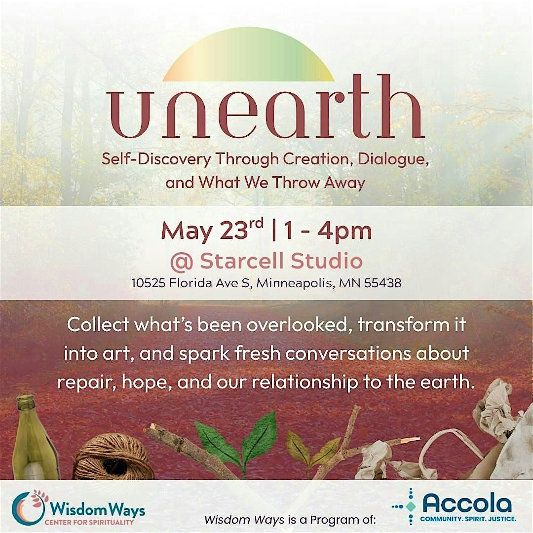 Unearth: Self-Discovery Through Creation, Dialogue, and What We Throw Away