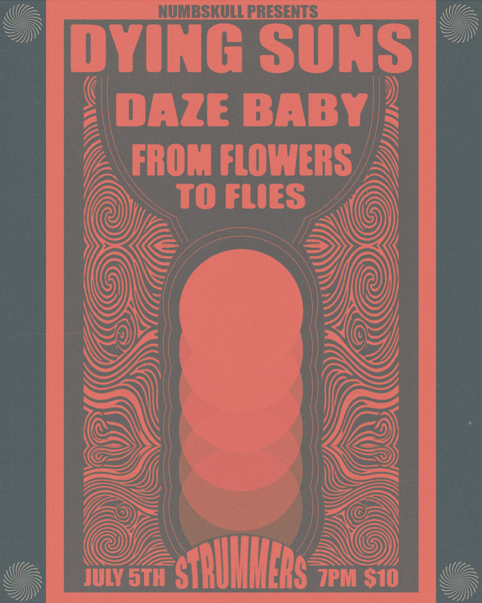 Dying Suns, Daze Baby, From Flowers to Flies