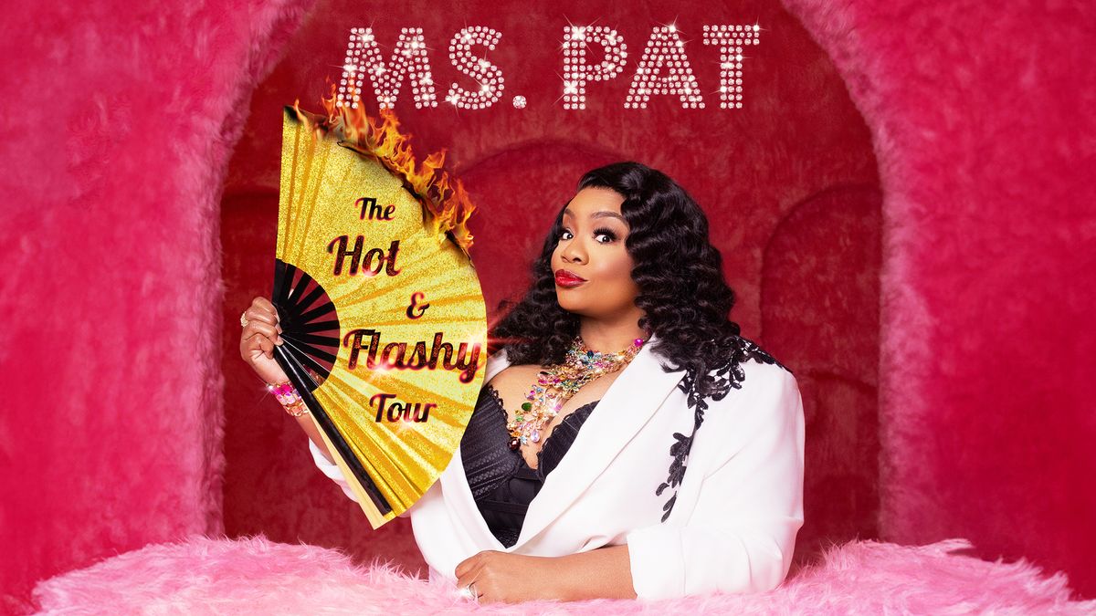 Ms. Pat The Hot and Flashy Tour