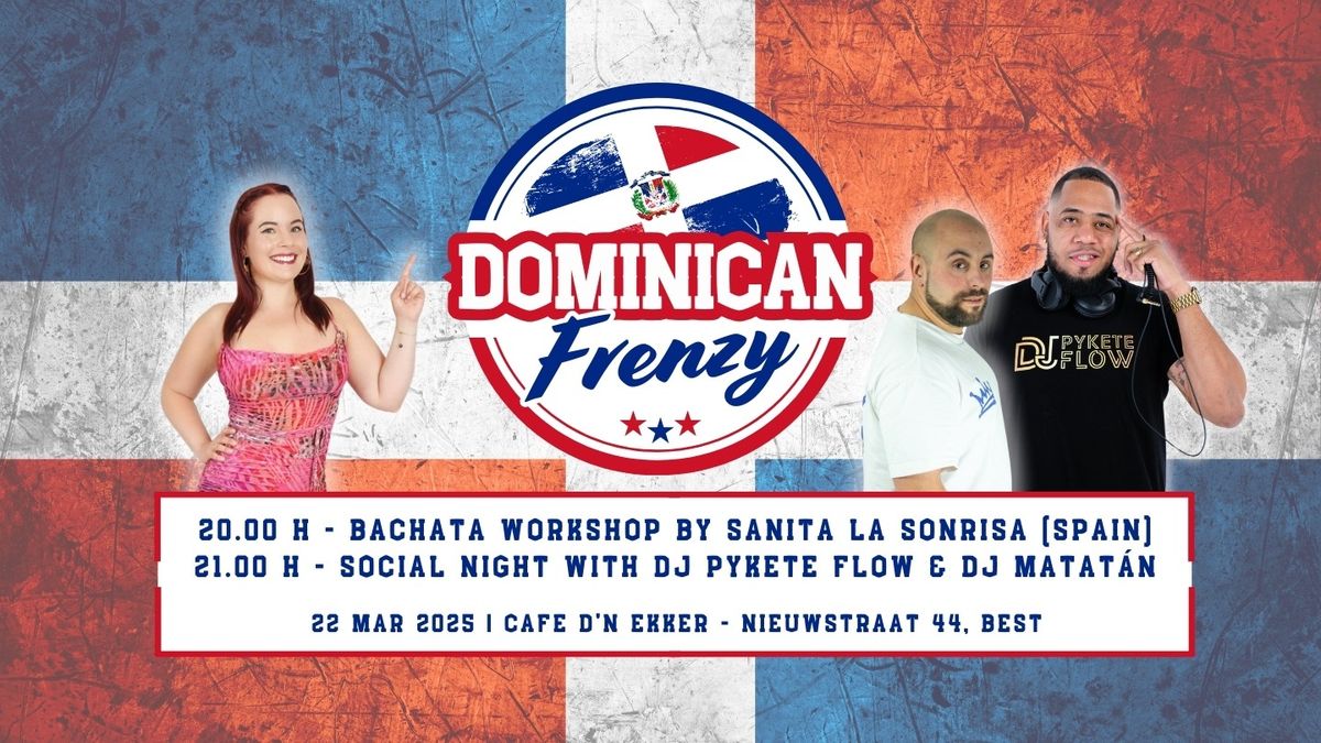 DOMINICAN FRENZY | WORKSHOP BY SANITA 'LA SONRISA" & PARTY WITH DJ PYKETE FLOW & DJ MATATAN