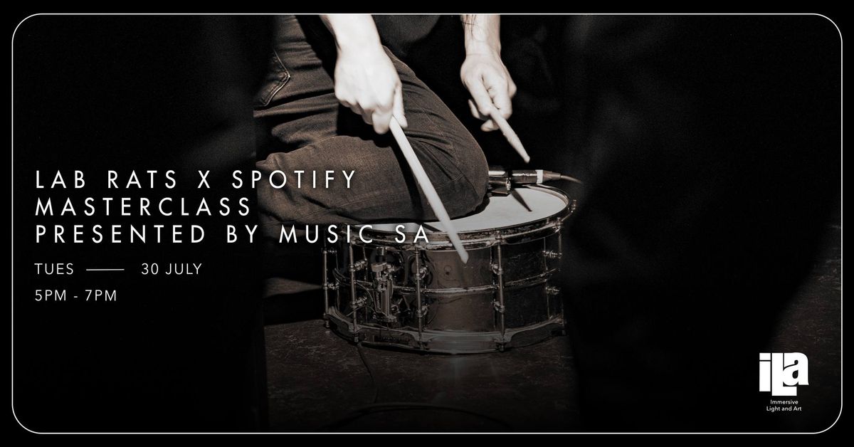 Lab Rats x Spotify Masterclass, presented by Music SA