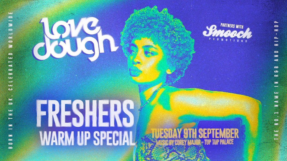 LoveDough Newcastle \/\/ Freshers Warm Up!! MOVE IN PARTY 09\/09\/25 (FREE ENTRY GIRLS BEFORE MIDNIGHT) \u2764\ufe0f\ud83d\udcb0