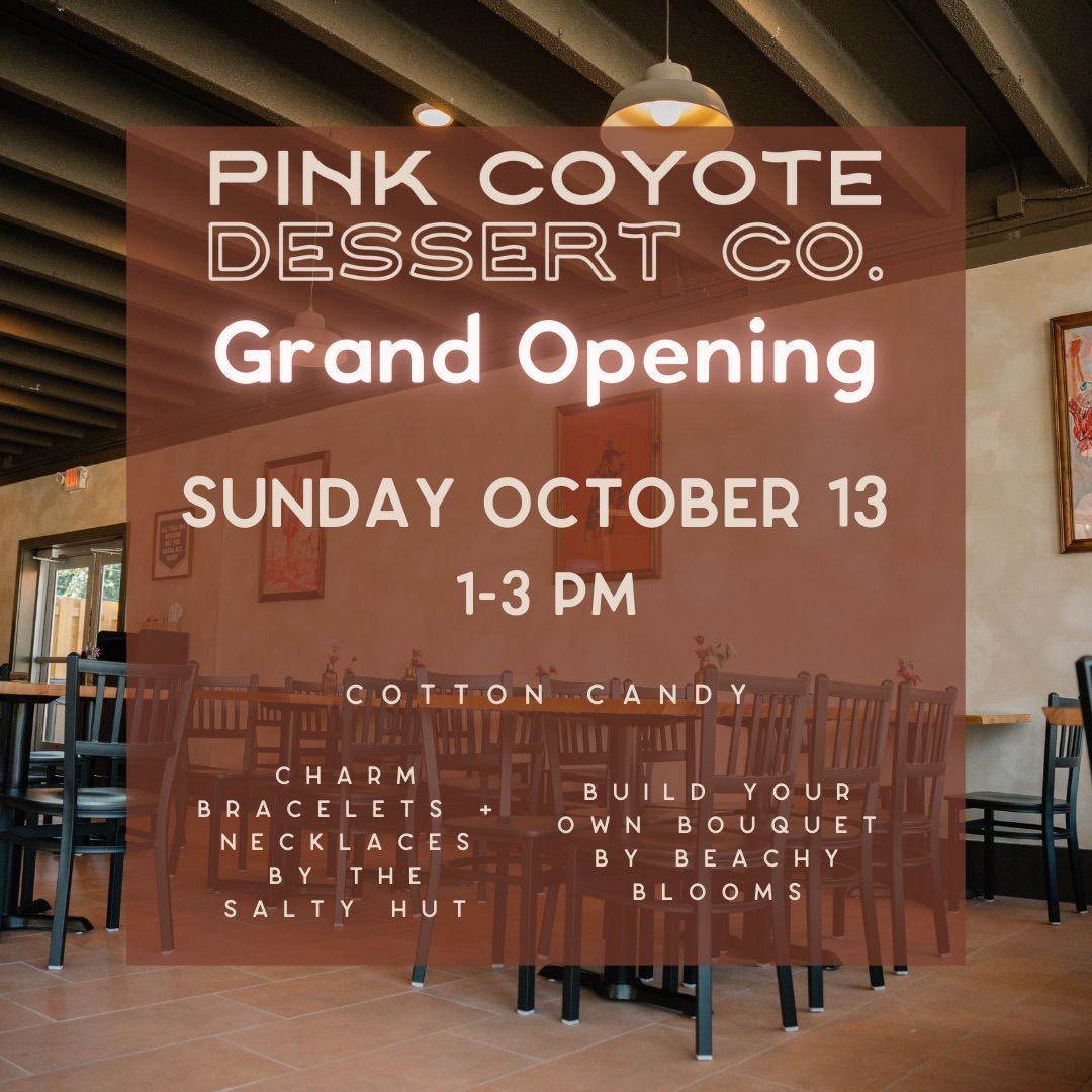 Pink Coyote Dessert Co. Grand Opening