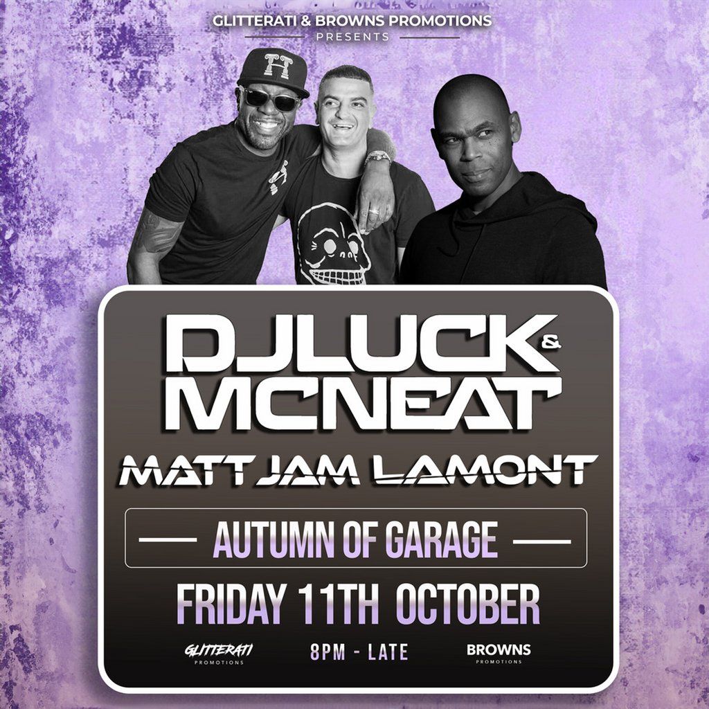 Dj Luck & Mc Neat | Autumn of Garage and Matt Jam Lamont