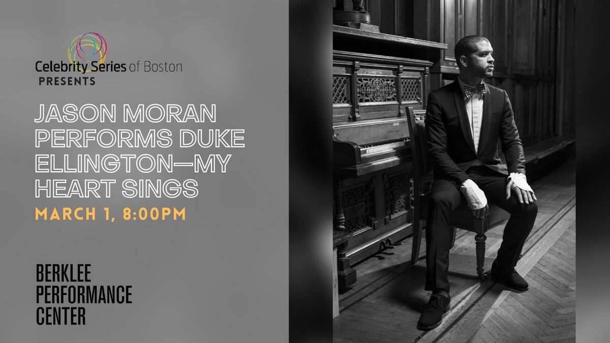 Celebrity Series of Boston Presents: Jason Moran Performs Duke Ellington\u2014My Heart Sings