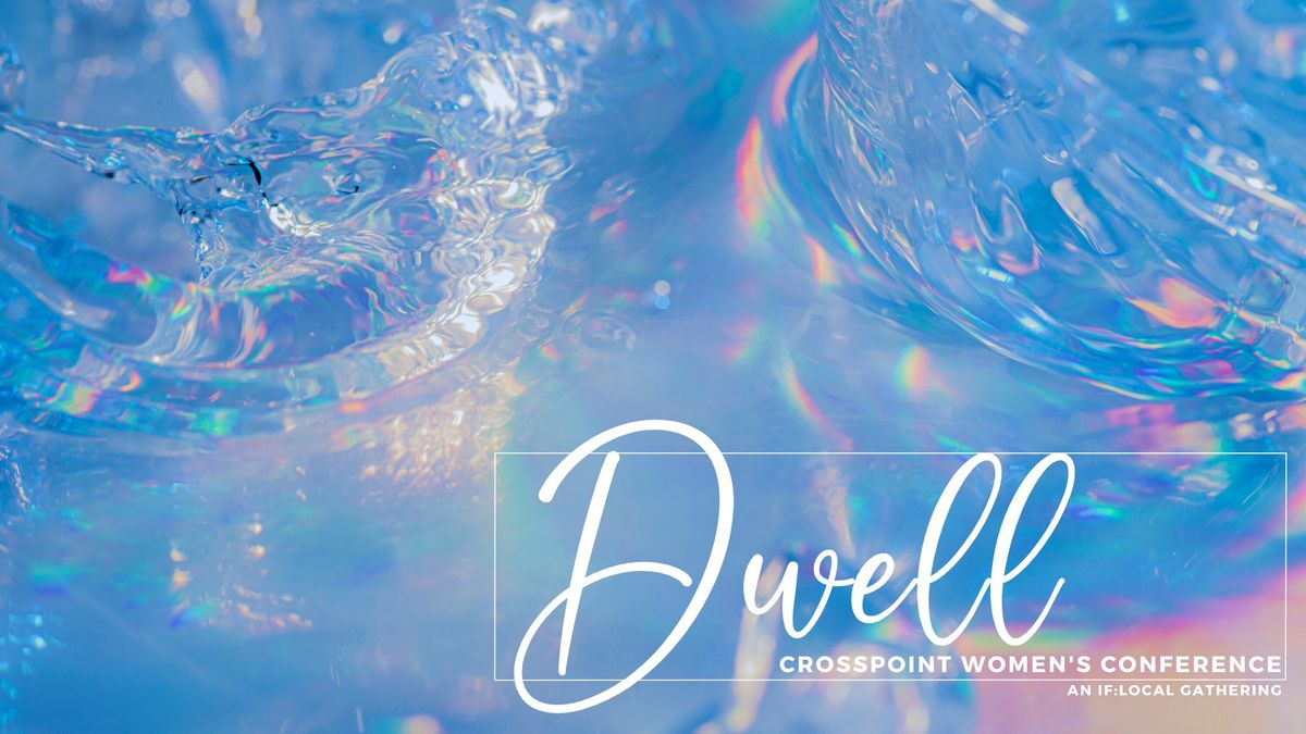 Dwell: Women\u2019s Conference