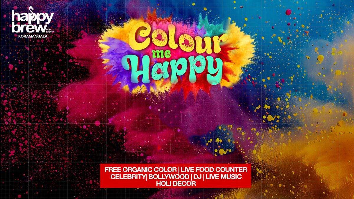 Colour Me Happy - Holi - Bengaluru